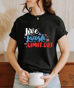 Fenrishion Live Laugh Limit Cut Shirt