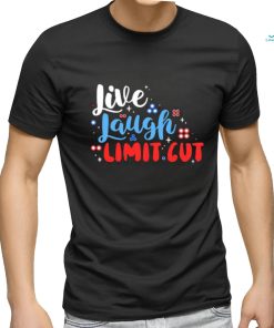 Fenrishion Live Laugh Limit Cut Shirt