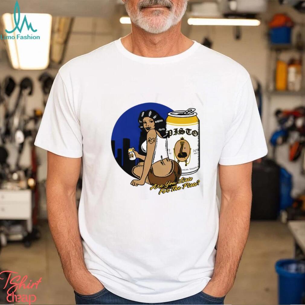 Foosgonewild Pisto Hyna Are You Listo For The Pisto Tee Unisex T Shirt Foosgonewild Pisto Hyna Are You Listo For The Pisto Tee Unisex T Shirt