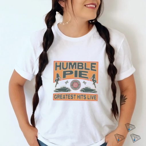 For Your Love Humble Pie shirt