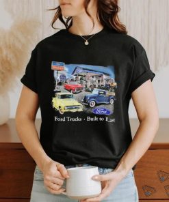 Ford Trucks built to last vintage shirt