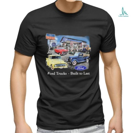 Ford Trucks built to last vintage shirt