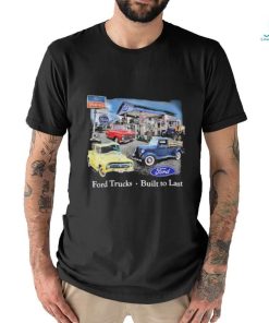 Ford Trucks built to last vintage shirt