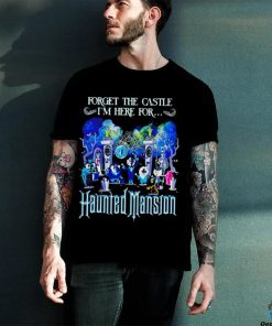 Forget the Castle I’m here for the Haunted Mansion Halloween shirt, hoodie, sweater, long sleeve and tank top Forget the Castle I’m here for the Haunted Mansion Halloween shirt