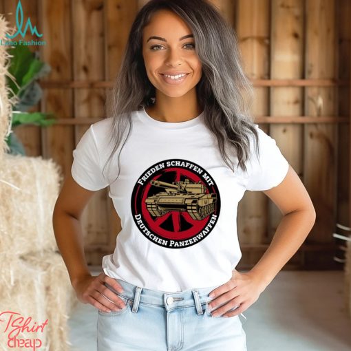 Frieden Schaffen Mit Deutschen Panzerwaffen Shirts Unisex T Shirt