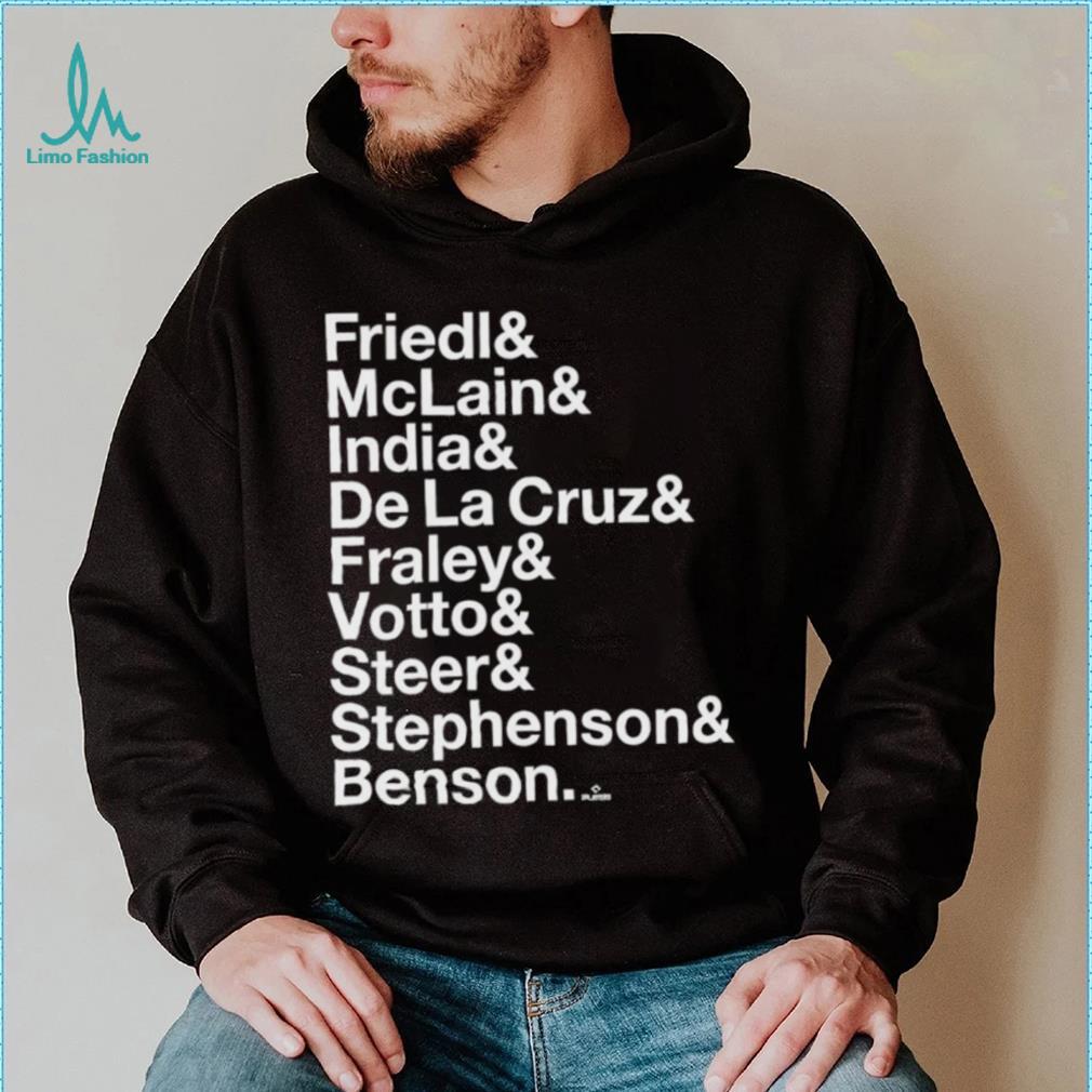 Friedl Mclain India De La Cruz Fraley Votto Steer Stephenson Benson Shirt Friedl Mclain India De La Cruz Fraley Votto Steer Stephenson Benson Shirt