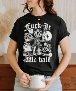 Fuck It We Ball Humans T Shirt