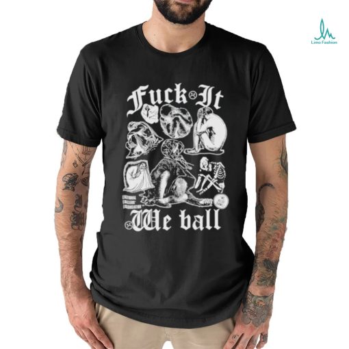 Fuck It We Ball Humans T Shirt