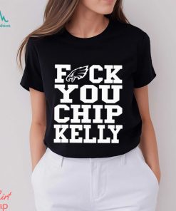 Fuck You Chip Kelly T Shirt