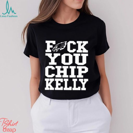 Fuck You Chip Kelly T Shirt