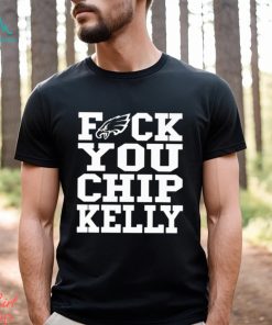 Fuck You Chip Kelly T Shirt