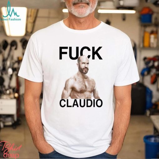 Fuck claudio castagnolI T shirts