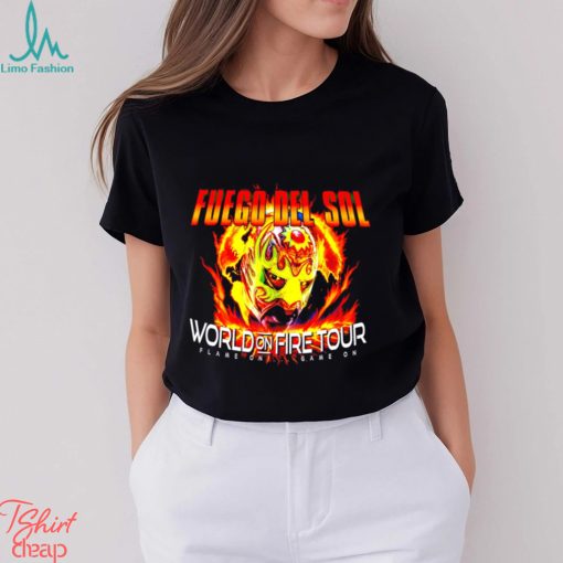 Fuego Del Sol World On Fire Tour Game On Game On 2023 T Shirt