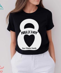 Full 30 Fit your Fitness family heart logo shirt