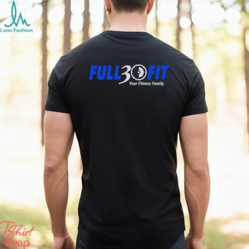 Full 30 Fit your Fitness family logo shirt