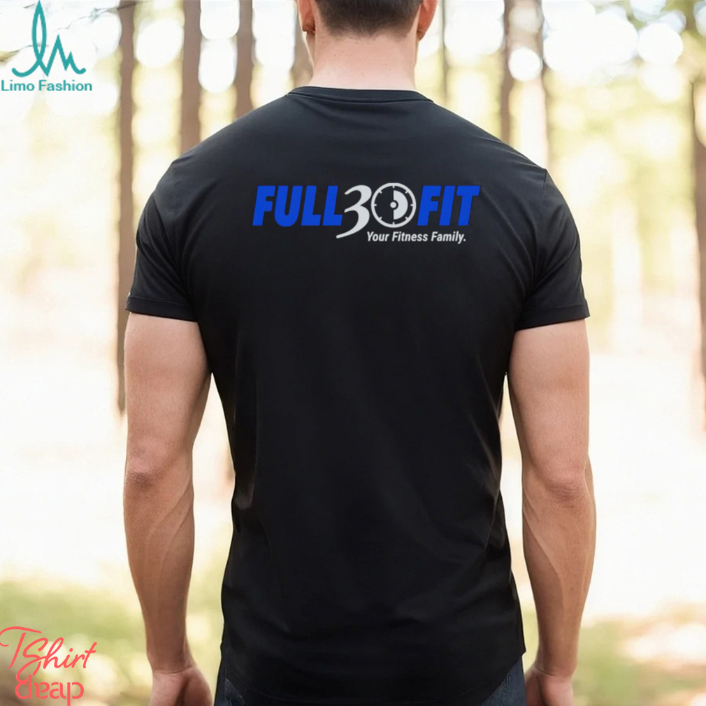 Full 30 Fit your Fitness family logo shirt Full 30 Fit your Fitness family logo shirt