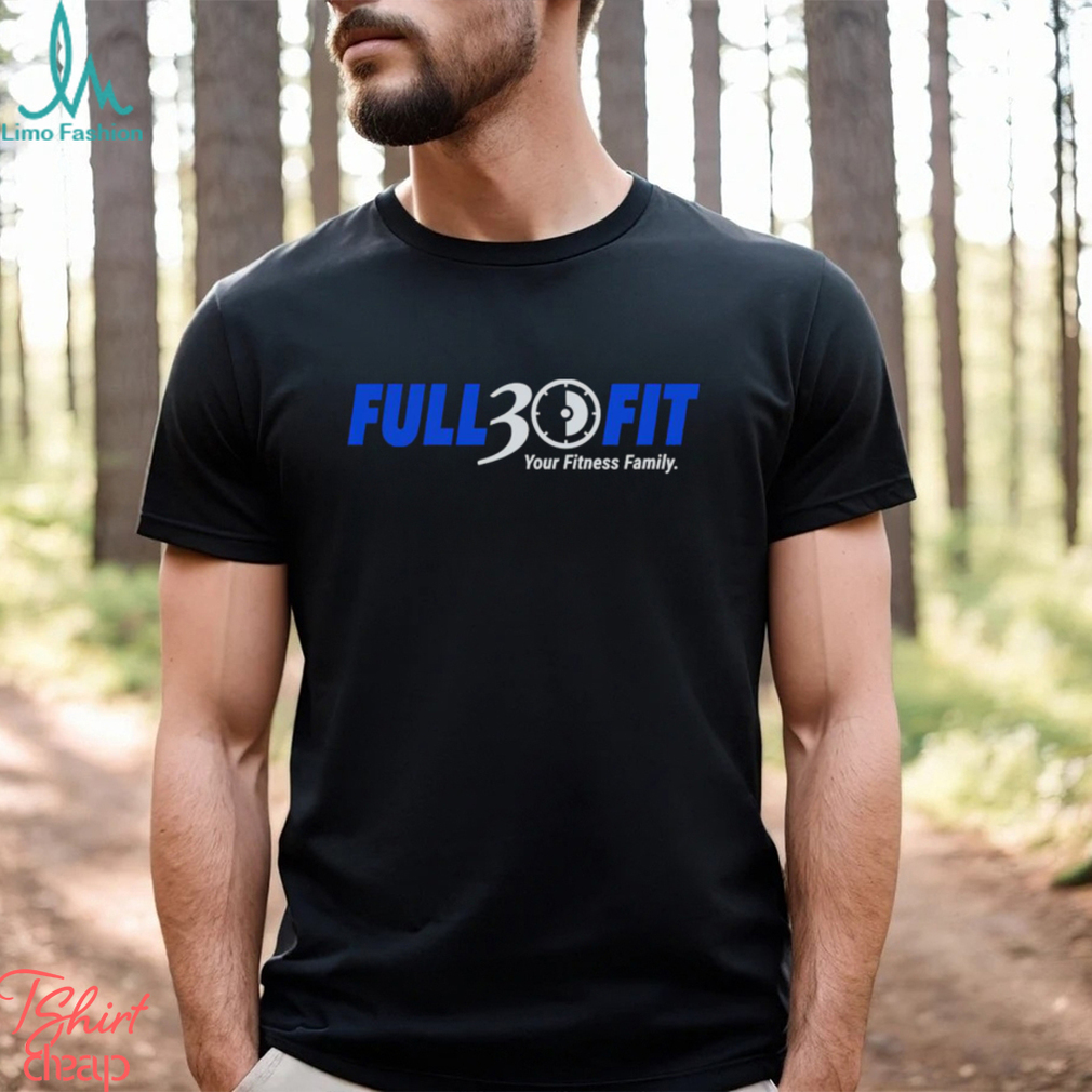 Full 30 Fit your Fitness family logo shirt Full 30 Fit your Fitness family logo shirt