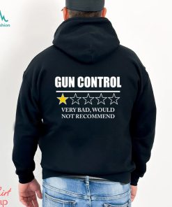 GUN CONTROL VERY BAD WOULD NOT RECOMMEND SHIRT