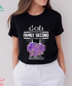 God First Family Second Then LSU Tigers Baseball Champions Shirt