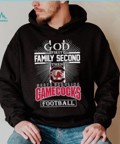God First Family Second Then South Carolina Gamecocks Football 2023 Shirt