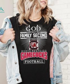 God First Family Second Then South Carolina Gamecocks Football 2023 Shirt