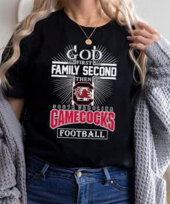 God First Family Second Then South Carolina Gamecocks Football 2023 Shirt
