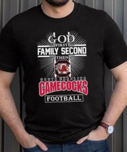 God First Family Second Then South Carolina Gamecocks Football 2023 Shirt