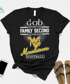 God First Family Second Then West Virginia Mountaineers Football 2023 Shirt