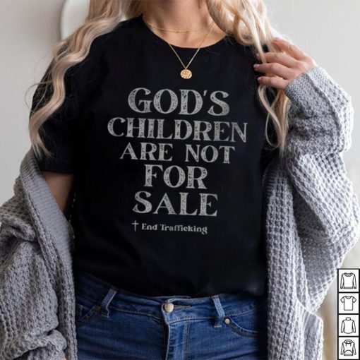 God’s Children Are Not For Sale Shirt