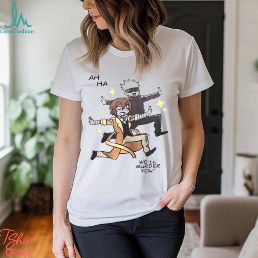 Gojo Satoru and Dazai Osamu ah ha we’ll murder you shirt