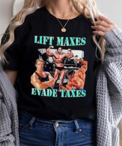 Goofygarms Lift Maxes Evade Taxes Shirt