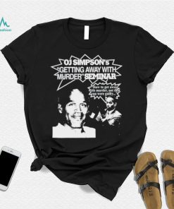 Graphic Warcrimes Oj Simpson’s Getting Away With Murder Seminar Shirt
