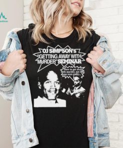 Graphic Warcrimes Oj Simpson’s Getting Away With Murder Seminar Shirt