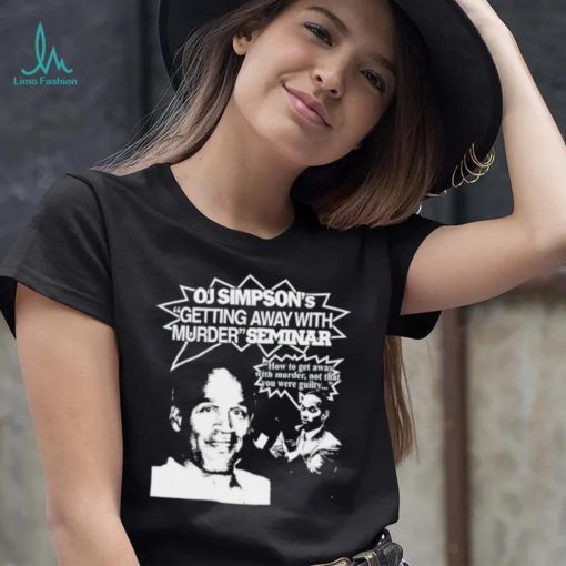 Graphic Warcrimes Oj Simpson’s Getting Away With Murder Seminar Shirt