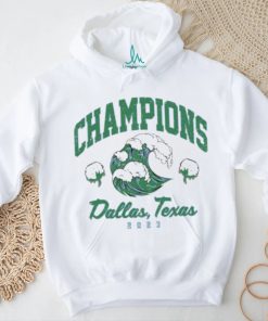 Green Tulane Green Wave Champions Dallas Texas 2023 shirt