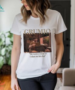 Grumio he were a twat so I shat on his hat meme shirt
