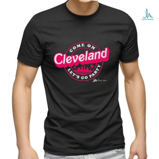 Gv art and design store come on Cleveland let’s go party shirt