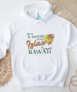 Have A Good Relax shirt
