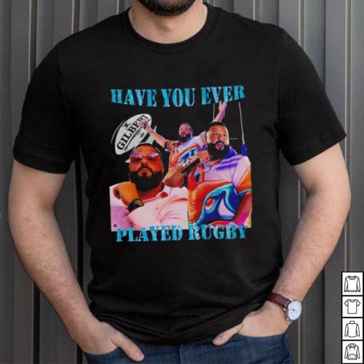 Have You Ever Played Rugby T Shirt Unisex T Shirt