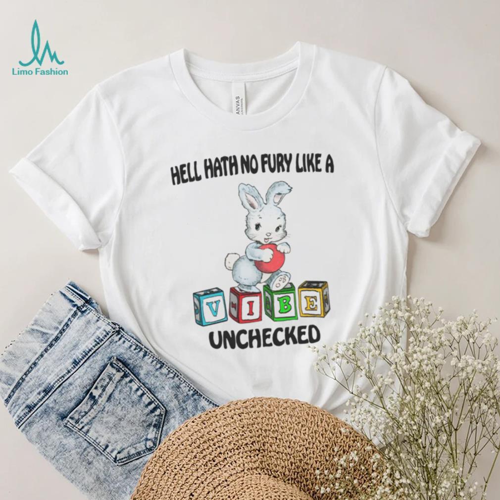 Hell Hath No Fury Like A Vibe Unchecked Shirt Hell Hath No Fury Like A Vibe Unchecked Shirt