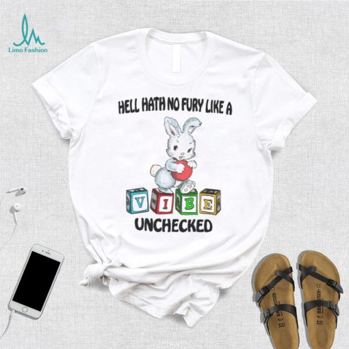 Hell Hath No Fury Like A Vibe Unchecked Shirt