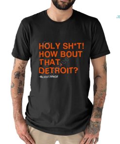 Holy Sht How Bout That Detroit Shirt