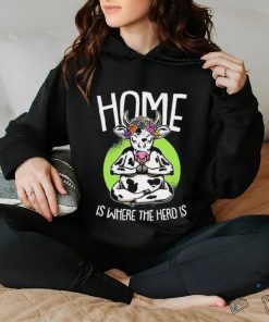 Home Is Where The Herd Is Funny Cow Shirt