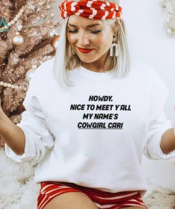 Howdy Nice To Meet Y’all My Name’s Cowgirl Cari Hooded Sweatshirt