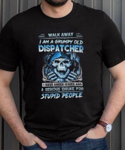 I Am A Grumpy Old Dispatcher T Shirt