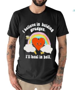 I Believe in Holding Grudges I’ll heal in hell shirt, hoodie, sweater, long sleeve and tank top I Believe in Holding Grudges I’ll heal in hell shirt