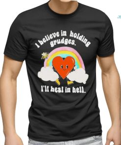I Believe in Holding Grudges I’ll heal in hell shirt, hoodie, sweater, long sleeve and tank top I Believe in Holding Grudges I’ll heal in hell shirt
