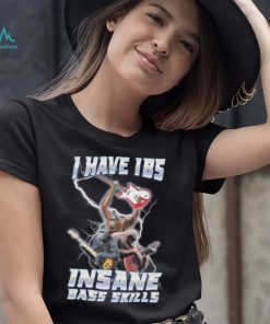 I Have Ibs Insane Bass Skills Sweatshirt Sweatshirt