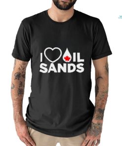 I Love Oil Sands shirt