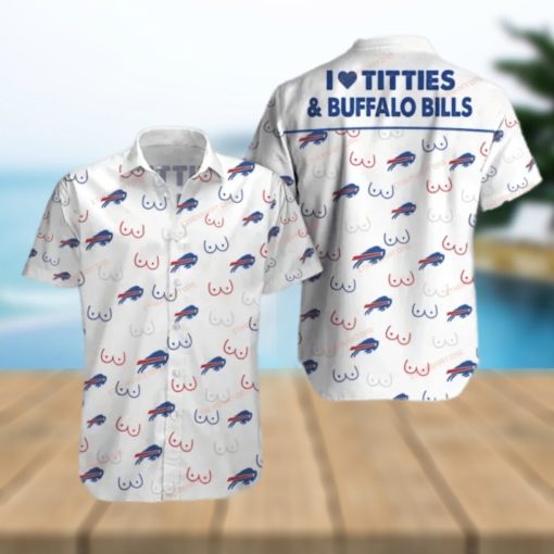 I Love Titties And Buffalo Bills Hawaiian Shirts